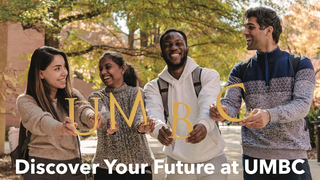 Sample of photography and design - students holding UMBC letters and smiling with "Discover Your Future at UMBC" text